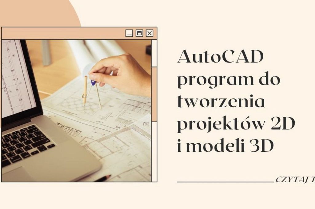 Autodesk AutoCAD - oprogramowanie do projektowania 3D i 2D